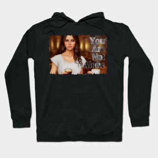 You are not alone Hoodie